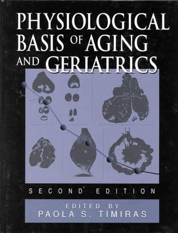 Physiological Basis of Aging and Geriatrics, Second Edition