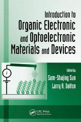 Introduction to Organic Electronic and Optoelectronic Materials and Devices