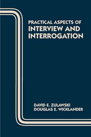 Practical Aspects of Interview and Interrogation (Practical Aspects of Criminal and Forensic Investigations)