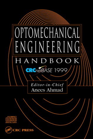 Optomechanical Engineering Handbook Cr Cnet Base 1999