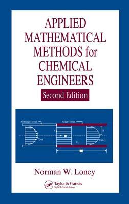 Applied Mathematical Methods for Chemical Engineers