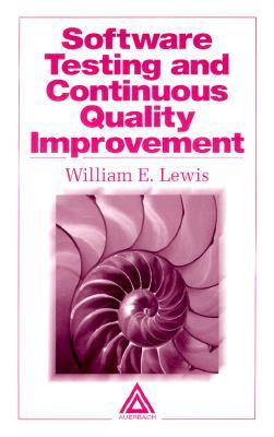 Software Testing and Continuous Quality Improvement