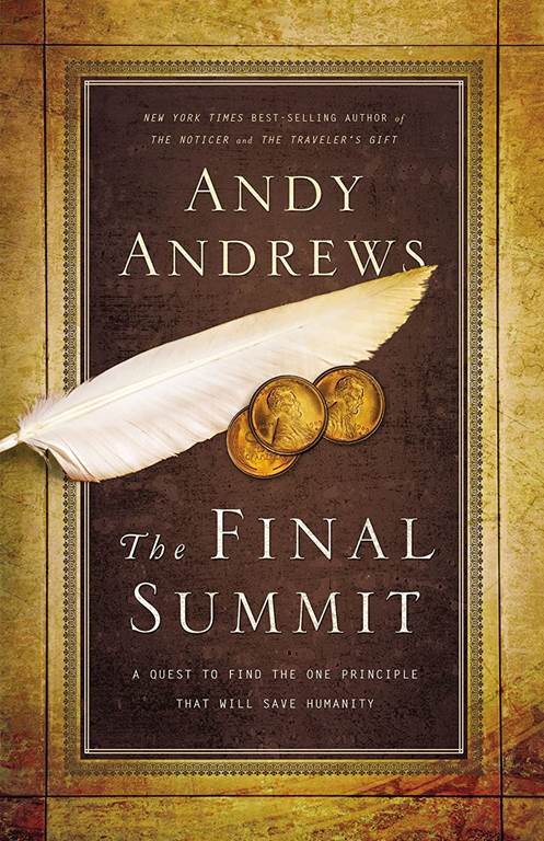 The Final Summit: A Quest to Find the One Principle That Will Save Humanity