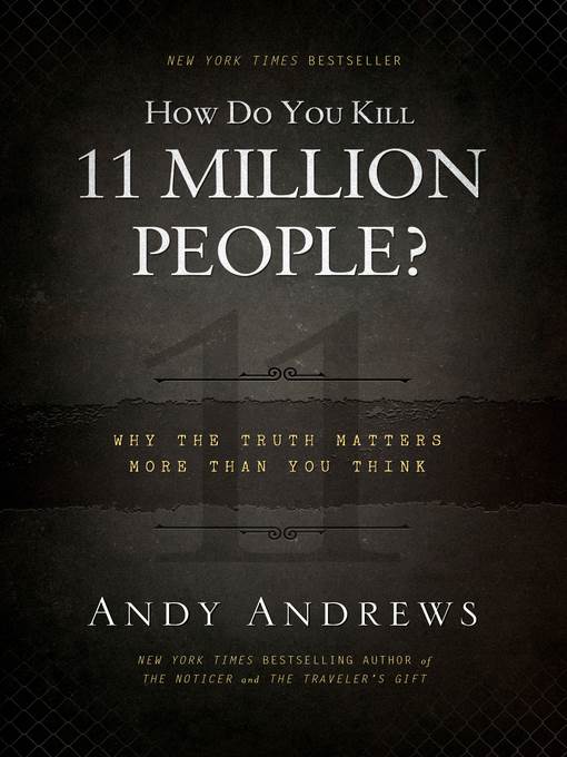 How Do You Kill 11 Million People?