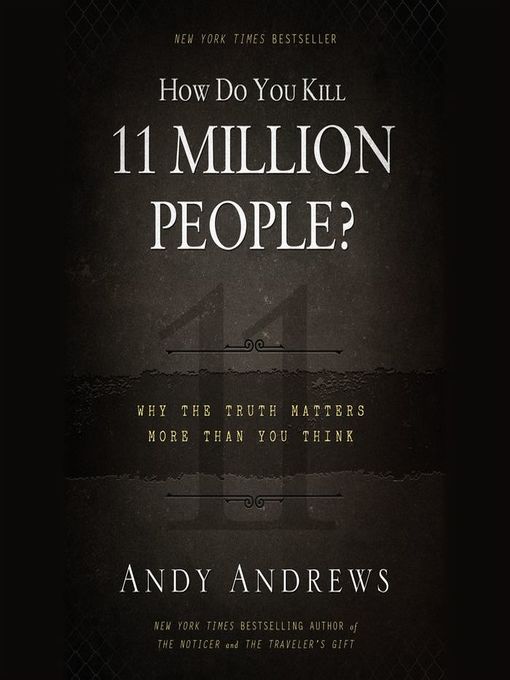 How Do You Kill 11 Million People?