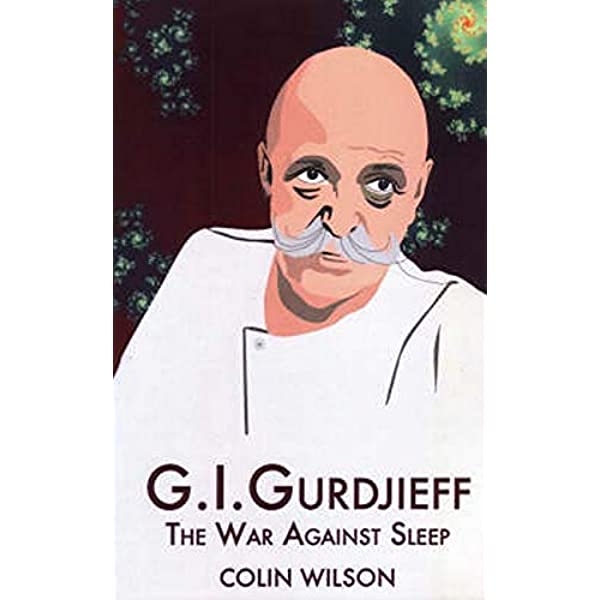 The war against sleep: The philosophy of Gurdjieff