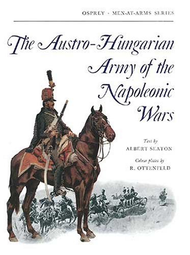 The Austro-Hungarian Army of the Napoleonic Wars