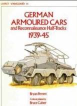 German Armoured Cars And Reconnaissance Half Tracks, 1939 45