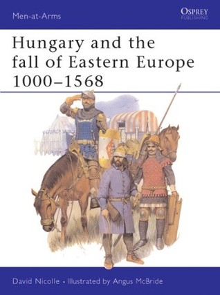 Hungary and the fall of Eastern Europe 1000–1568