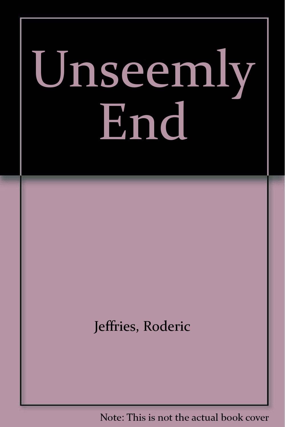 Unseemly End