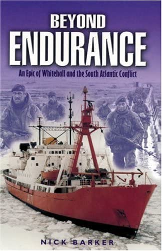 Beyond Endurance: An Epic of Whitehall and the South Atlantic Conflict