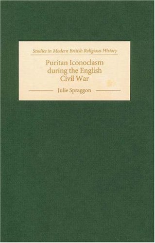 Puritan Iconoclasm During the English Civil War