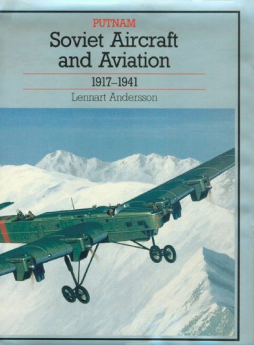 Soviet Aircraft And Aviation 1917 1941 (Putnam's Soviet Aircraft)