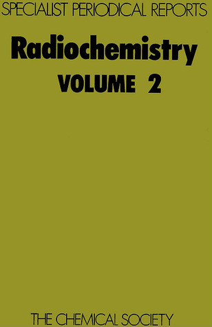 Radiochemistry Volume 2