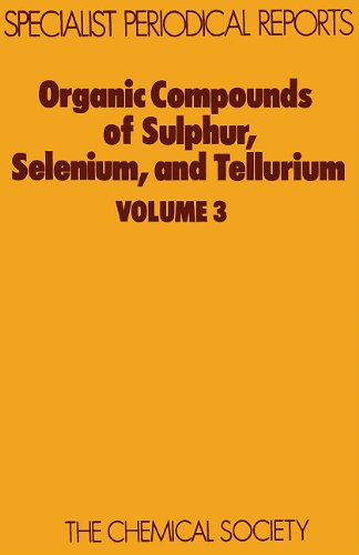 Organic Compounds of Sulphur, Selenium and Tellurium vol 3