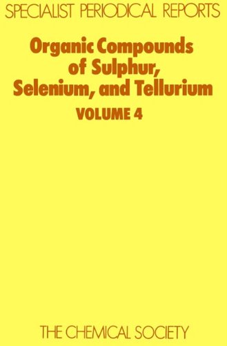 Organic Compounds of Sulphur, Selenium and Tellurium vol 4