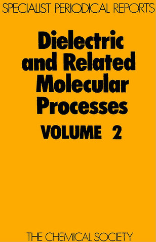 Dielectric and Related Molecular Processes vol 2