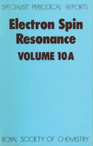 Electron Spin Resonance (SPR Electron Spin Resonance (RSC)) vol 10A