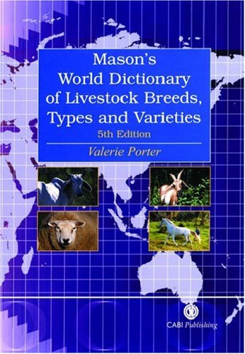 A World Dictionary of Livestock Breeds, Types, and Varieties