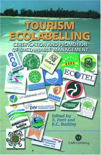 Tourism ecolabelling : certification and promotion of sustainable management