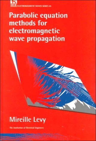 Parabolic Equation Methods for Electromagnetic Wave Propagation