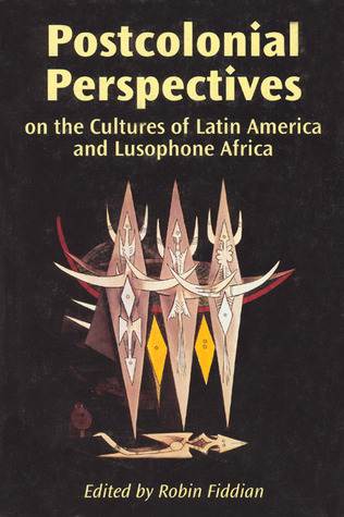 Postcolonial Perspectives on the Cultures of Latin America and Lusophone Africa