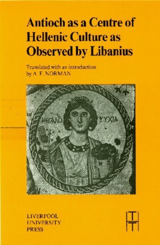 Antioch as a Centre of Hellenic Culture, as Observed by Libanius