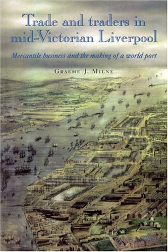 Trade and Traders in Mid-Victorian Liverpool