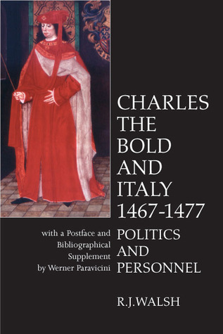 Charles the Bold and Italy  1467-1477