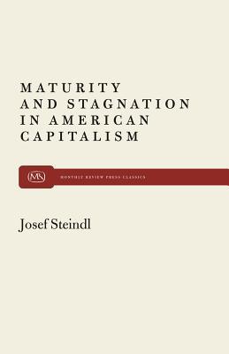 Maturity and Stagnation in American Capitalism Maturity and Stagnation in American Capitalism