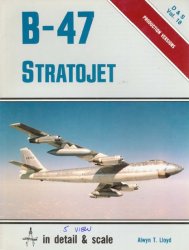 B-47 Stratojet (Detail &amp; Scale vol 18.)