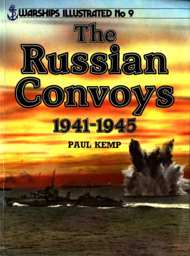 The Russian Convoys, 1941-45 (Warships illustrated)