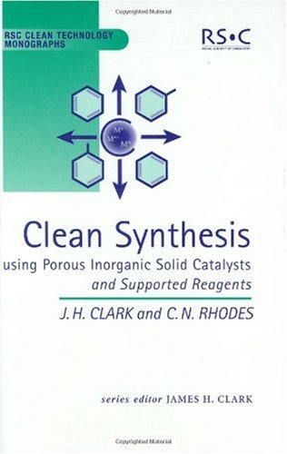 Clean Synthesis Using Porous Inorganic Solid Catalysts and Supported Reagents