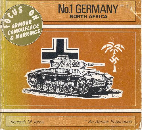 Germany, North Africa - Focus on Armour Camouflage &amp; Markings, No. 1