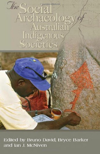 Social Archaeology of Australian Indigenous Societies