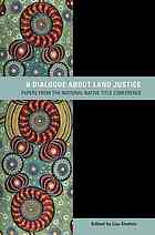 Dialogue about land justice : papers from the National Native Title conference