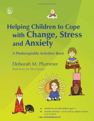 Helping Children to Cope with Change, Stress and Anxiety