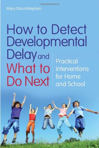 How to Detect Developmental Delay and What to Do Next