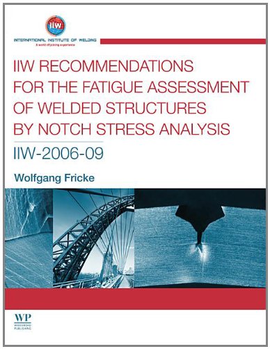 IIW recommendations for the fatigue assessment of welded structures by notch stress analysis