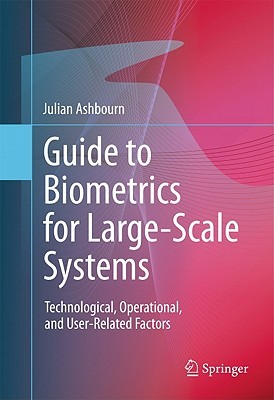 Guide to Biometrics for Large-Scale Systems