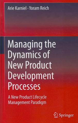 Managing the Dynamics of New Product Development Processes