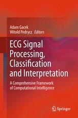 ECG Signal Processing, Classification and Interpretation : A Comprehensive Framework of Computational Intelligence.