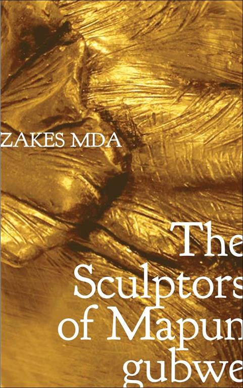 The Sculptors of Mapungubwe (The Africa List)