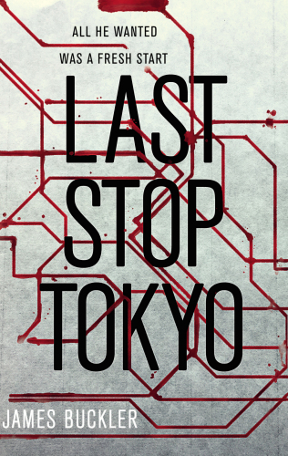 Last Stop Tokyo [Paperback] [Aug 24, 2017] James Buckler