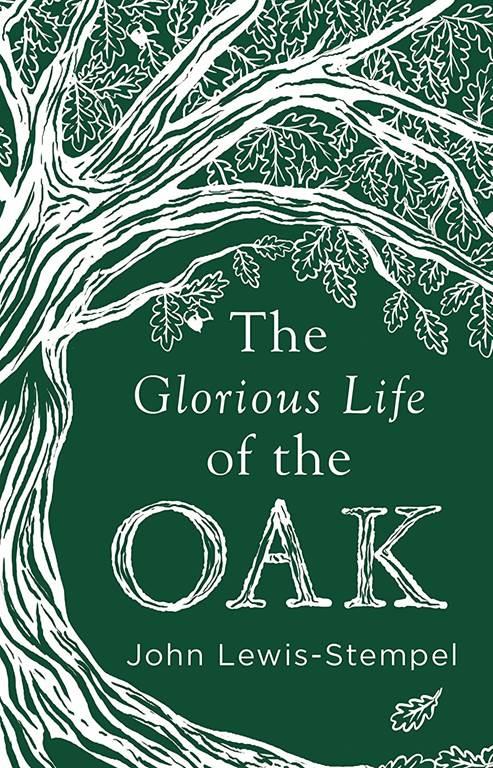 Glorious Life of the Oak