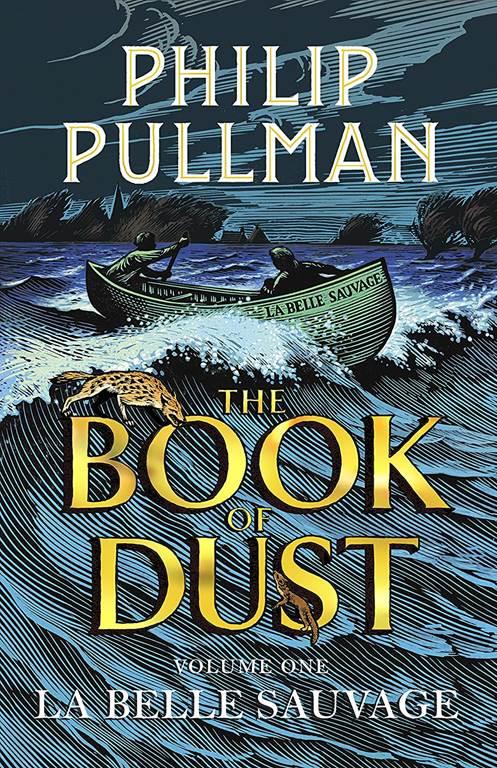 La Belle Sauvage: The Book of Dust Volume One (Book of Dust Series) (172 JEUNESSE)