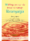 50 Things You Can Do Today to Manage Fibromyalgia