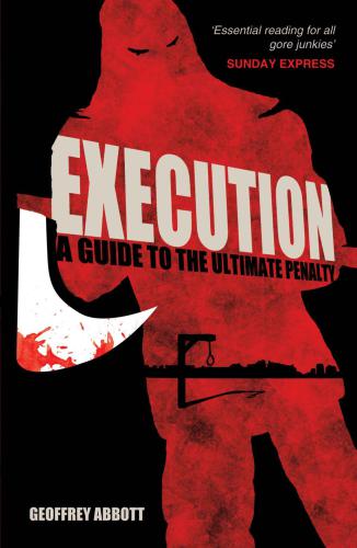 Execution: A Guide to the Ultimate Penalty