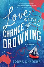 Love with a Chance of Drowning