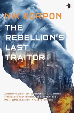 The Rebellion's Last Traitor (Memory Thief #1)